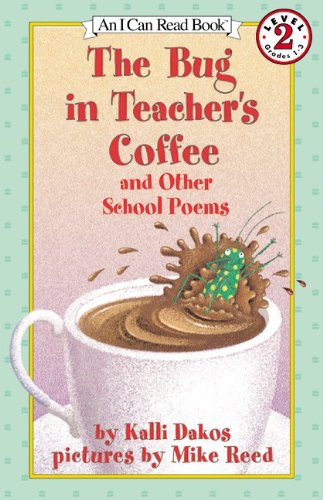 The Bug In Teacher's Coffee And Other School Poems (Turtleback School & Library Binding Edition) by Kalli Dakos