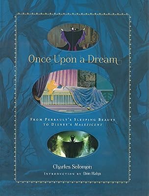 Once Upon a Dream: From Perrault's Sleeping Beauty to Disney's Maleficent