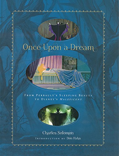 Once Upon a Dream: From Perrault's Sleeping Beauty to Disney's Maleficent by Charles Solomon