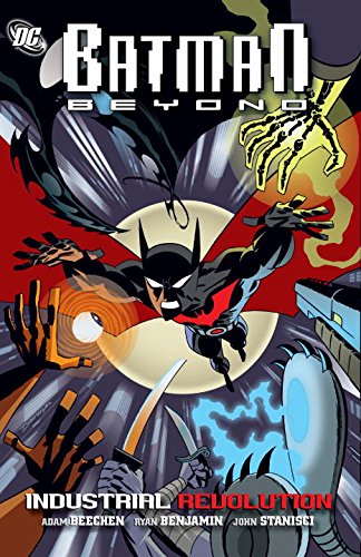 Batman Beyond: Industrial Revolution by Adam Beechen