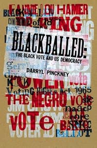 Blackballed: The Black Vote and US Democracy