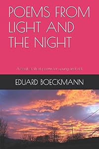 POEMS FROM LIGHT AND THE NIGHT by EDUARD BOECKMANN