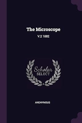 The Microscope: V.2 1882
