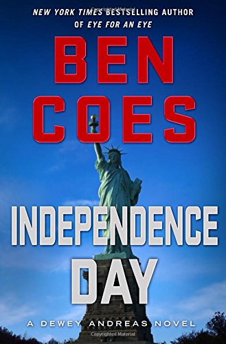 Independence Day: A Dewey Andreas Novel by Ben Coes