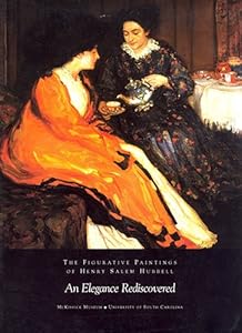 The Figurative Paintings of Henry Salem Hubbell: An Elegance Rediscovered by McKissick Museum