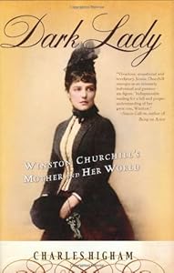 Dark Lady: Winston Churchill's Mother and Her World