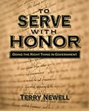 To Serve with Honor: Doing the Right Thing in Government