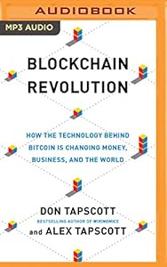 Blockchain Revolution: How the Technology Behind Bitcoin Is Changing Money, Business, and the World