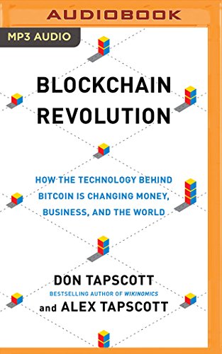 Blockchain Revolution: How the Technology Behind Bitcoin Is Changing Money, Business, and the World by Don Tapscott