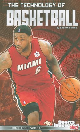 The Technology of Basketball by Suzanne Slade