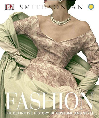 Fashion: The Definitive History of Costume and Style by DK Publishing