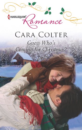 Guess Who's Coming for Christmas? by Cara Colter