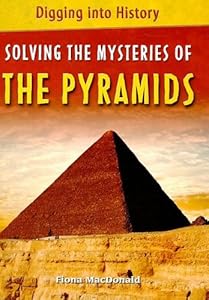 Solving the Mysteries of the Pyramids
