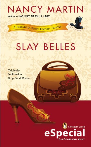 Slay Belles: A Blackbird Sisters Mystery by Nancy Martin