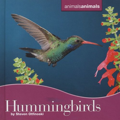 Hummingbirds (Animals Animals) by Steven Otfinoski