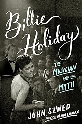 Billie Holiday: The Musician and the Myth
