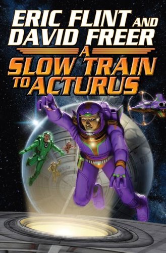 Slow Train to Arcturus by Eric Flint