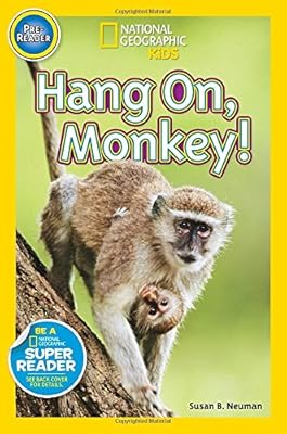 National Geographic Readers: Hang On Monkey!