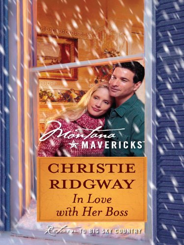 In Love with Her Boss (Silhouette Montana Mavericks) by Christie Ridgway