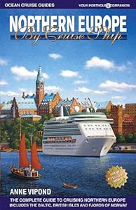 Northern Europe by Cruise Ship: The Complete Guide to Cruising Northern Europe