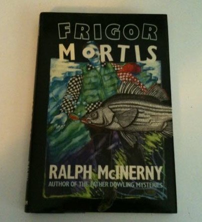 Frigor Mortis by Ralph McInerny
