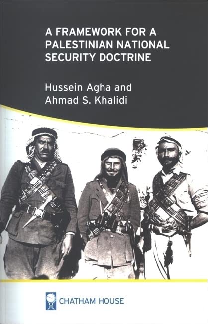 A Framework for a Palestinian National Security Doctrine by Hussein Agha