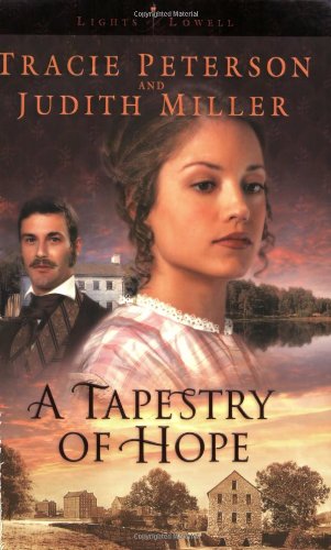 A Tapestry of Hope (Lights of Lowell Series #1) by Tracie Peterson