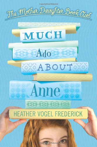Much Ado About Anne by Heather Vogel Frederick