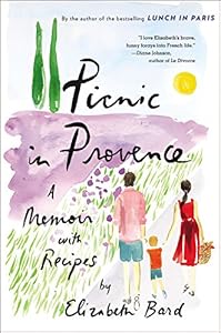 Picnic in Provence: A Memoir with Recipes