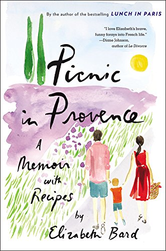 Picnic in Provence: A Memoir with Recipes by Elizabeth Bard