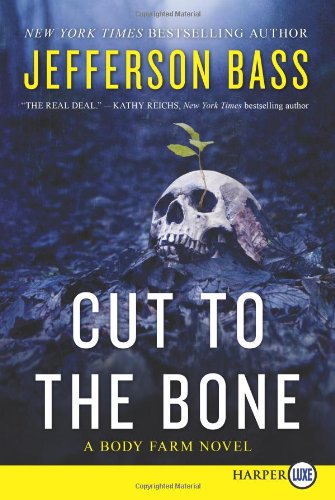 Cut to the Bone LP: A Body Farm Novel by Jefferson Bass