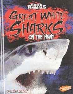 Great White Sharks: On the Hunt