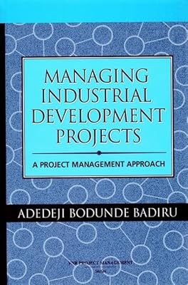 Managing Industrial Development Projects: A Project Management Approach