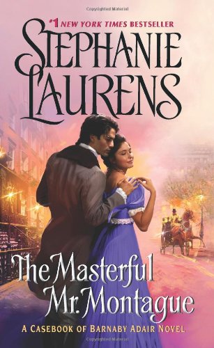 The Masterful Mr. Montague: A Casebook of Barnaby Adair Novel by Stephanie Laurens