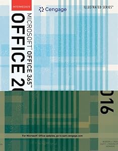 Illustrated MicrosoftOffice 365 & Office 2016: Intermediate by David Beskeen