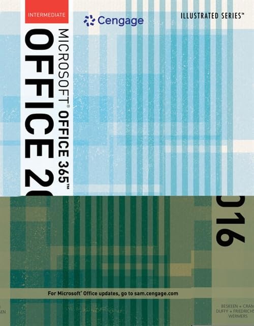 Illustrated MicrosoftOffice 365 & Office 2016: Intermediate by David Beskeen