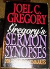 Gregory's Sermon Synopses: 200 Expanded Summaries