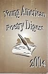 Young American Poetry Digest - 2004 Edition