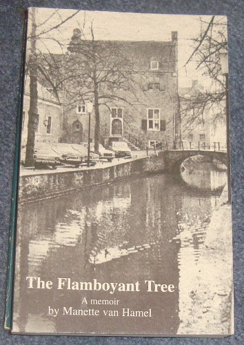 The Flamboyant Tree: A Memoir by Manette van Hamel