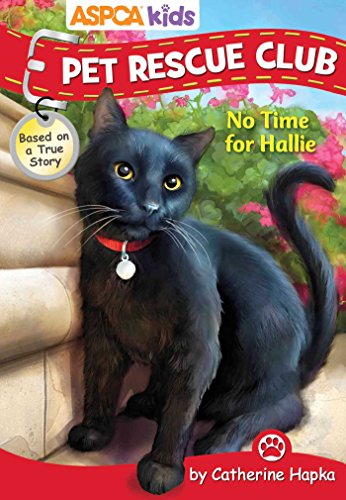 ASPCA Pet Rescue Club: No Time for Hallie by Catherine Hapka 
			
			
		
		
		
       	 
       		
       			,