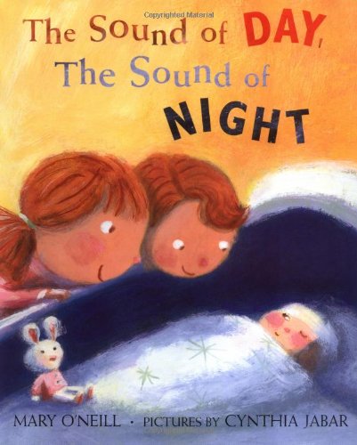 The Sound of Day / The Sound of Night by Mary O'Neill