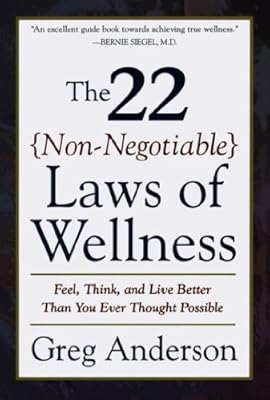 The 22 Non-Negotiable Laws of Wellness: Feel, Think, and Live Better Than You Ever Thought Possible