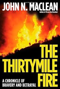 The Thirtymile Fire: A Chronicle of Bravery and Betrayal