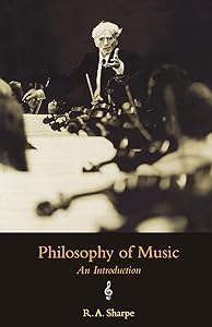 Philosophy of Music: An Introduction by R.A. Sharpe
