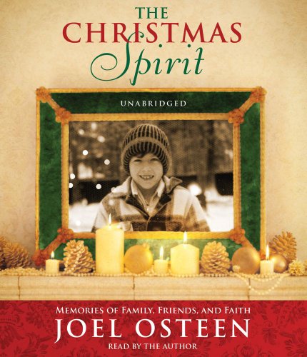 The Christmas Spirit: Memories of Family, Friends, and Faith by Joel Osteen