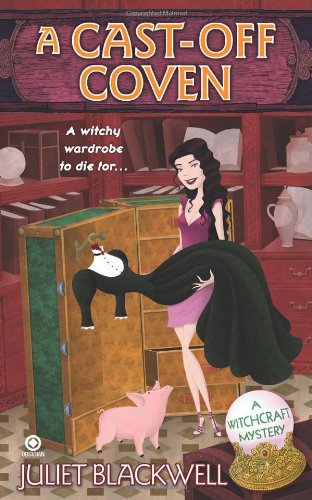 A Cast-Off Coven: A Witchcraft Mystery by Juliet Blackwell