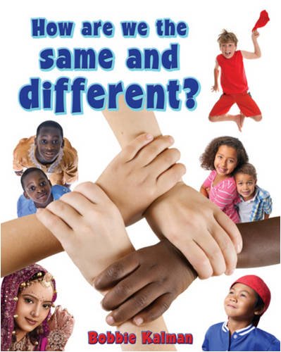 How Are We the Same and Different? by Bobbie Kalman