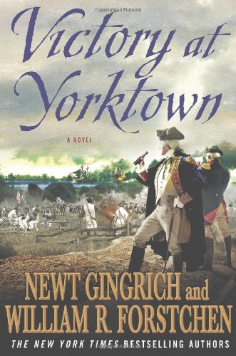 Victory at Yorktown: A Novel by Newt Gingrich