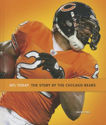 The Story of the Chicago Bears by Jim Whiting
