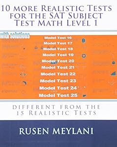 10 more Realistic Tests for the SAT Subject Test Math Level 1: different from the 15 Realistic Tests by Rusen Meylani